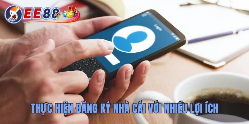 Hướng Dẫn Đăng Ký Ee88 Để Bước Vào Thế Giới Giải Trí 2 Thực hiện đăng ký nhà cái với nhiều lợi ích